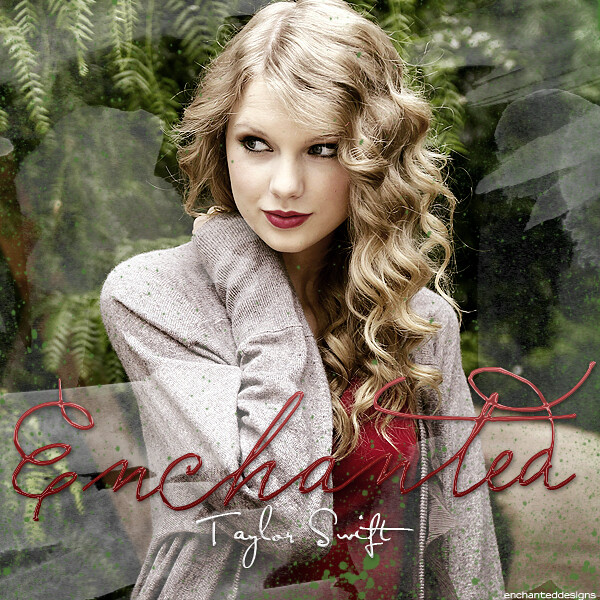 Taylor Swift Enchanted i'm not really proud of this onebut i think it's ok