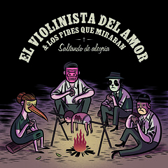 "Saltando de Alegría" -EL VIOLINISTA DEL AMOR & LOS PIBES QUE MIRABAN (SRCD 037) (Scatter Records 2011)