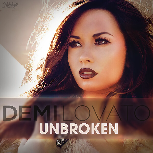 Demi Lovato Unbroken uhmm something i wanted to make idk