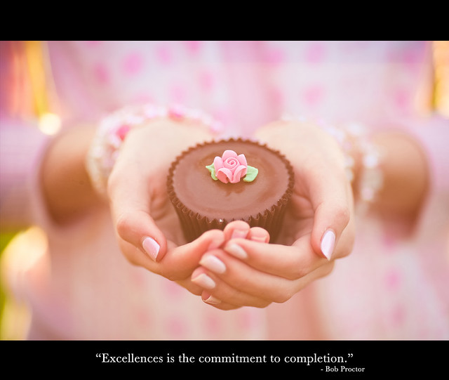 "Excellences is the commitment to completion"