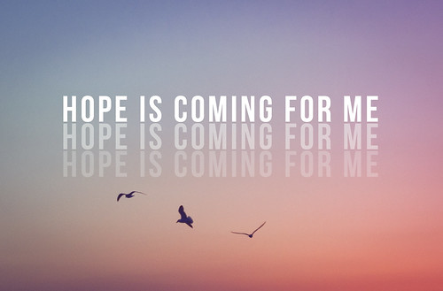 Hope Is Coming For Me
